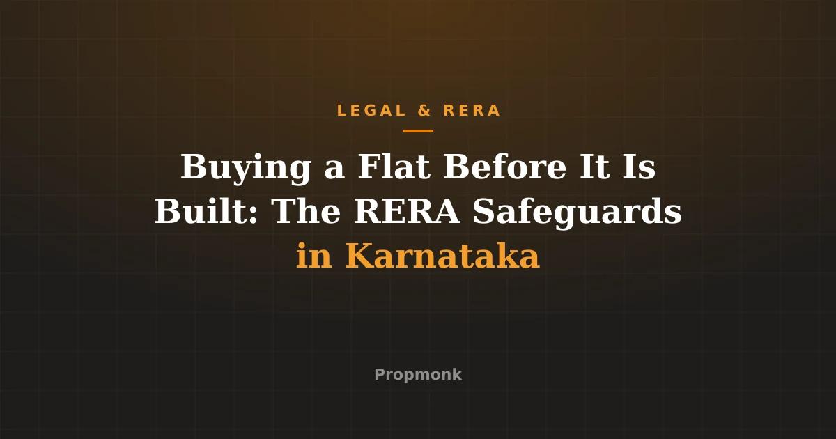 Buying a Flat Before It Is Built: The RERA Safeguards in Karnataka