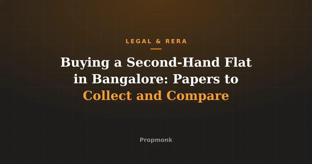 Buying a Second-Hand Flat in Bangalore: Papers to Collect and Compare